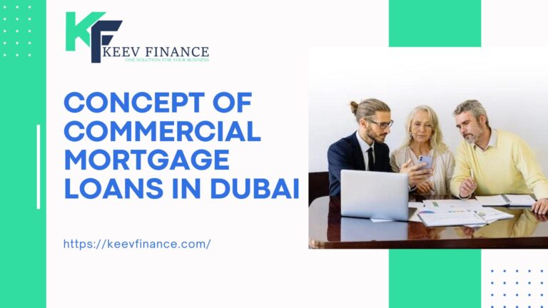 Concept of Commercial Mortgage Loans in Dubai with Keev Finance