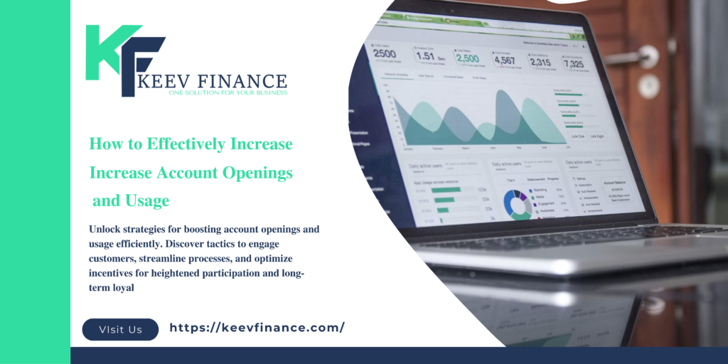 Increase bank Account Openings and Usage