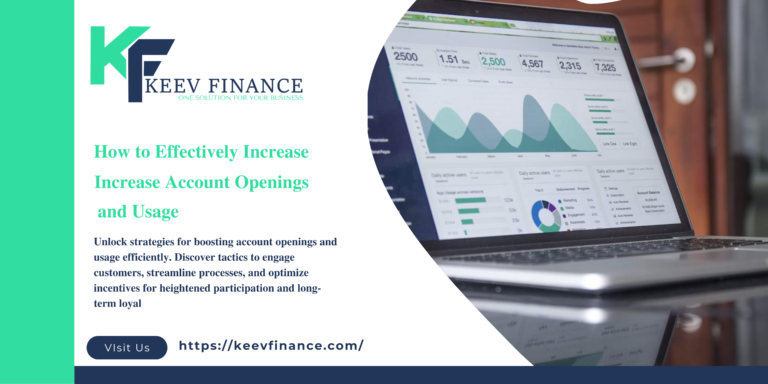 How to Effectively Increase Account Openings and Usage | Keev Finance