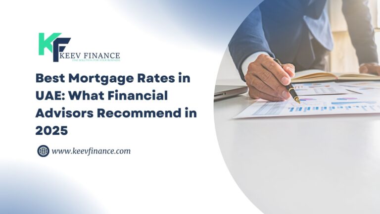 Best Mortgage Rates in UAE: What Financial Advisors Recommend in 2025