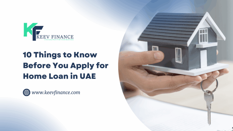 10 Things You Should know Before You Apply For a Home Loan in the UAE