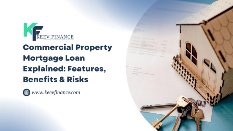 Commercial Property Mortgage Loan Explained: Features, Benefits & Risks